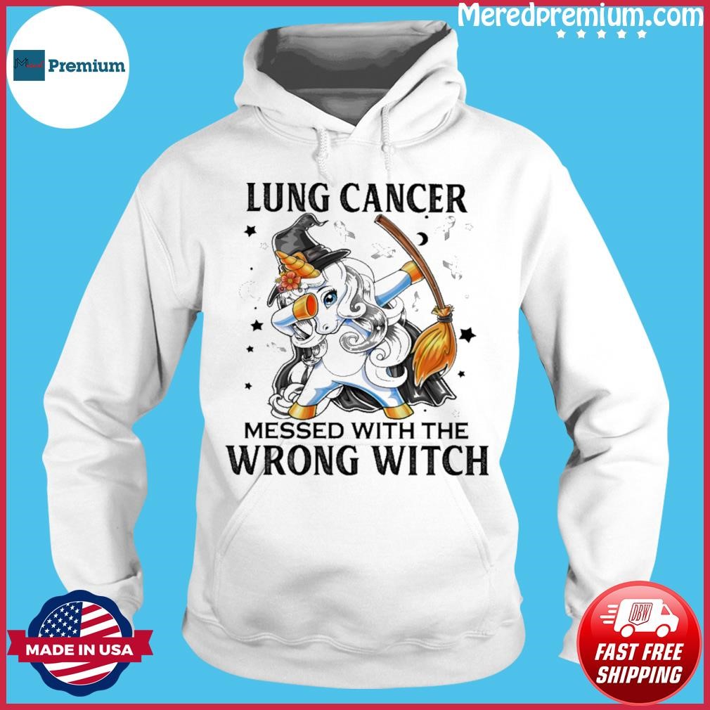 Dabbing Unicorn Lung Cancer Messed With The Wrong Witch Shirt Hoodie.jpg