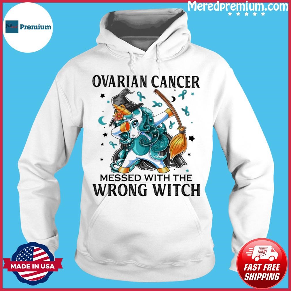 Dabbing Unicorn Ovarian Cancer Messed With The Wrong Witch Shirt Hoodie.jpg
