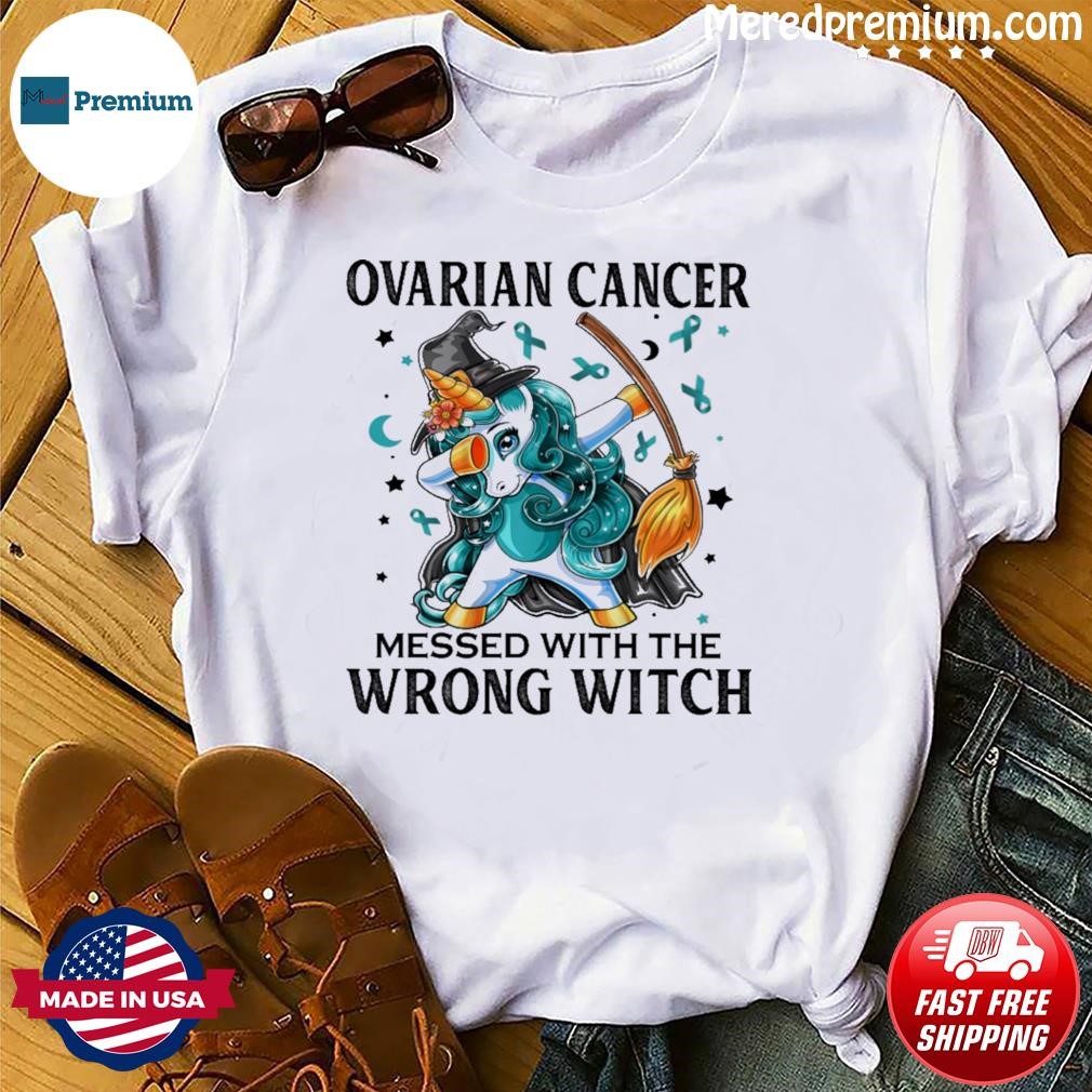 Dabbing Unicorn Ovarian Cancer Messed With The Wrong Witch Shirt