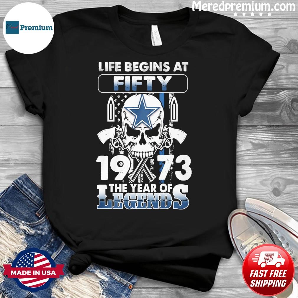 Dallas Cowboys Life Begins At Fifty 1973 The Year Of Legends American Flag Vintage Shirt