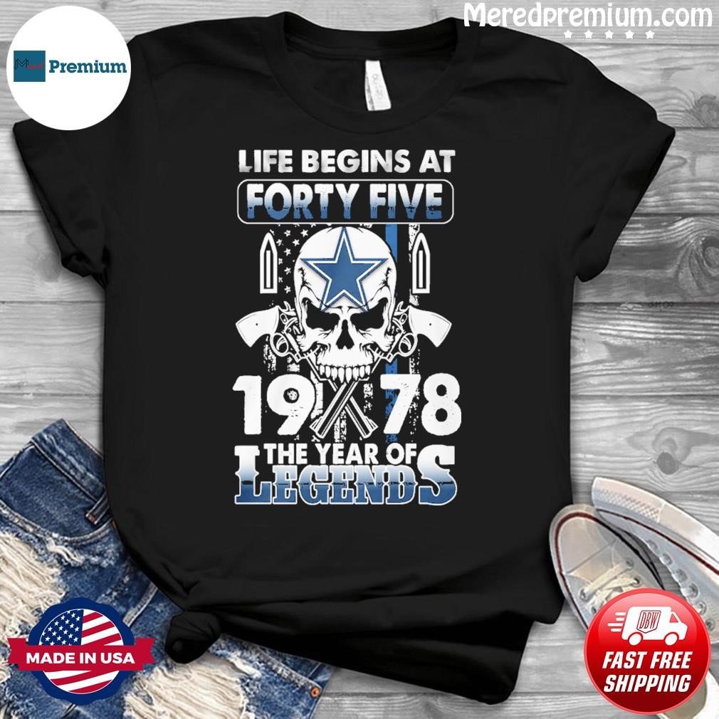 Dallas Cowboys Life Begins At Forty Five 1978 The Year Of Legends American  Flag Vintage Shirt, hoodie, sweater, long sleeve and tank top