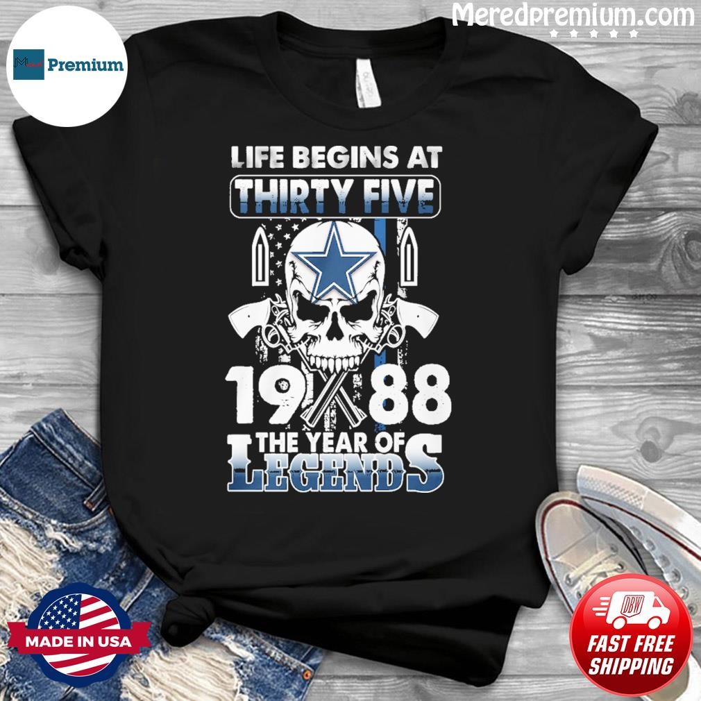 Dallas Cowboys Life Begins At Thirty Five 1988 The Year Of Legends American Flag Vintage Shirt
