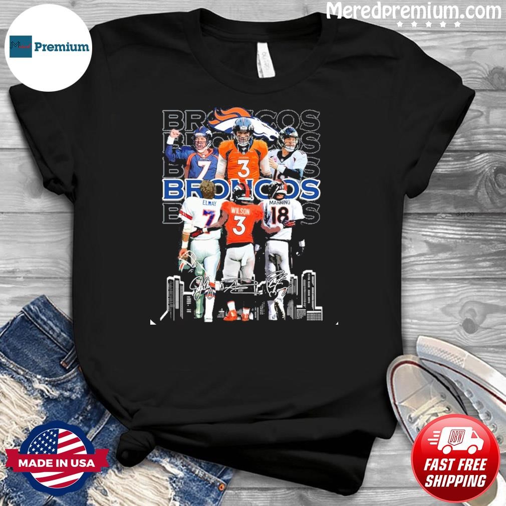 Official denver broncos skyline 7 john elway 3 russell wilson 18 peyton  manning signatures T-shirt, hoodie, tank top, sweater and long sleeve  t-shirt