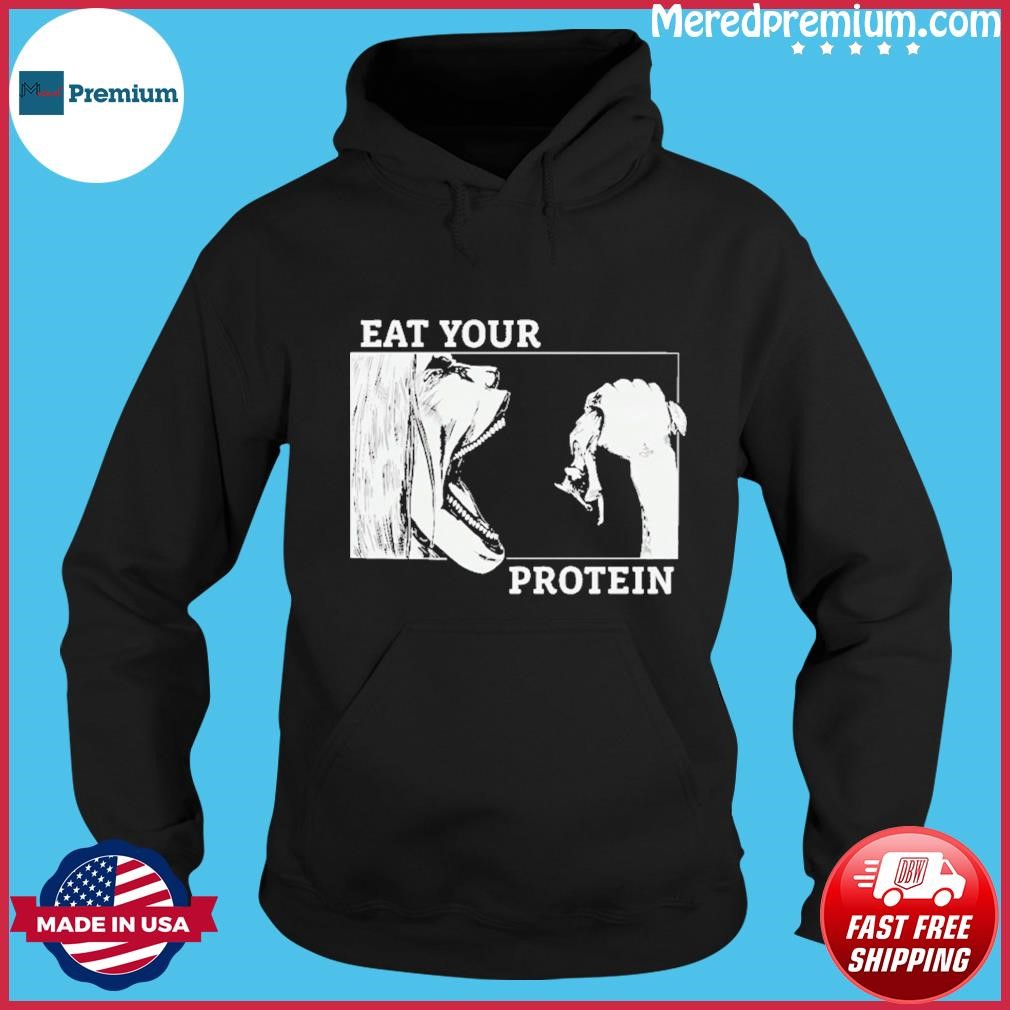 Eat Your Protein Attack On Titan Shirt Hoodie.jpg