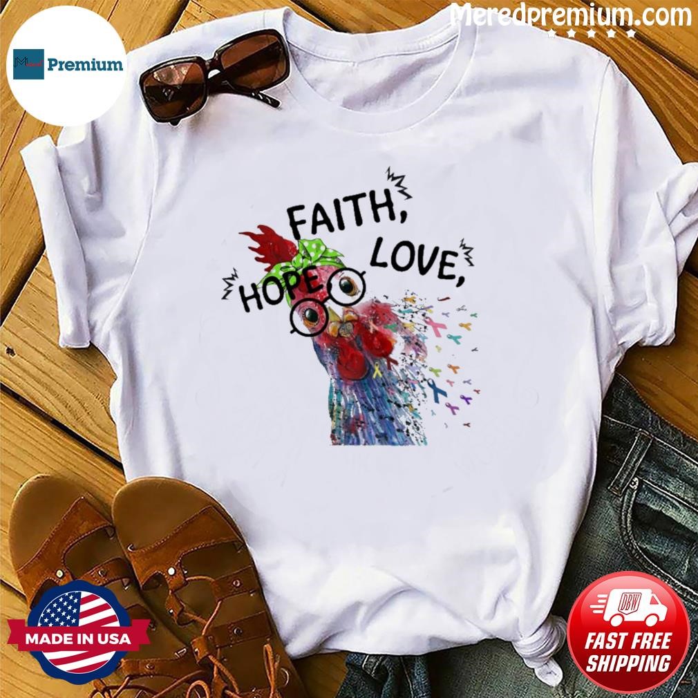 Faith Hope Love Chicken Shirt