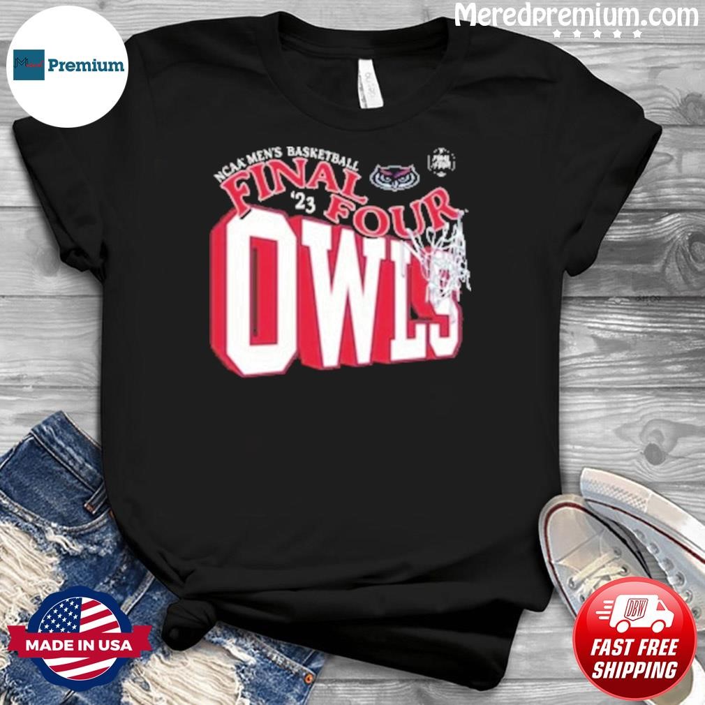 Fau Owls University 2023 March Madness Final Four Shirt