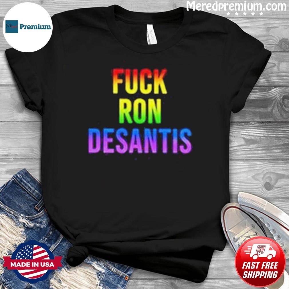 Fuck Ron Desantis Pride Shirt