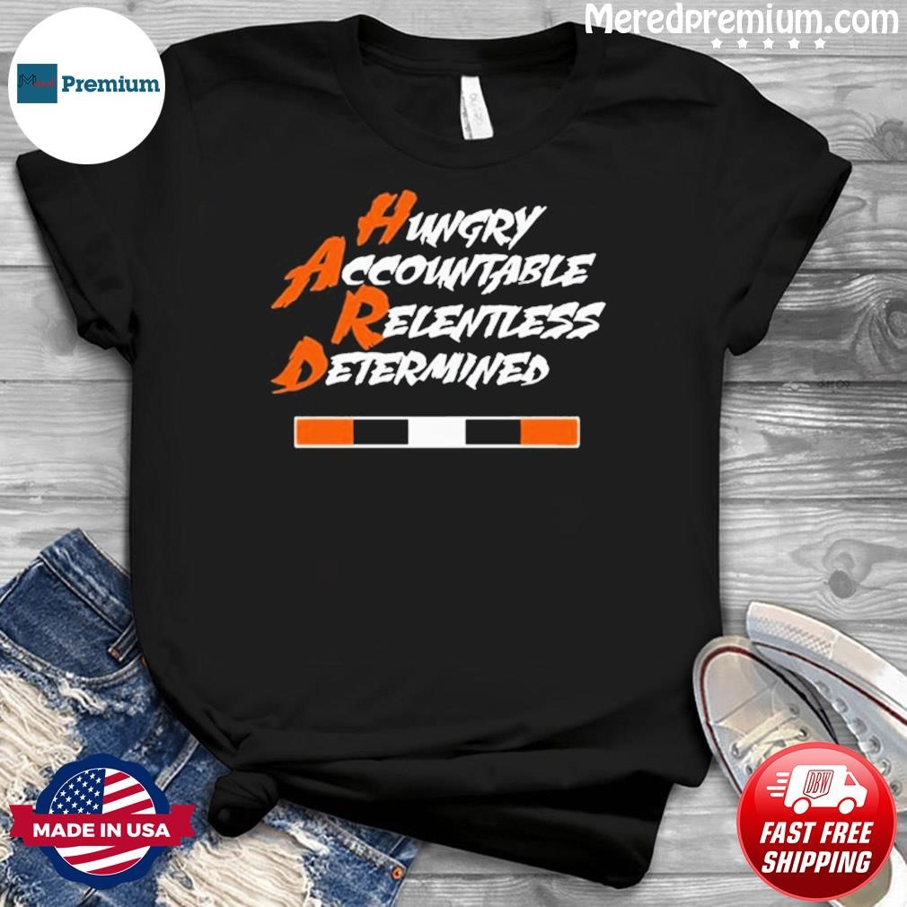 Hungry Accountable Relentless Determined Shirt