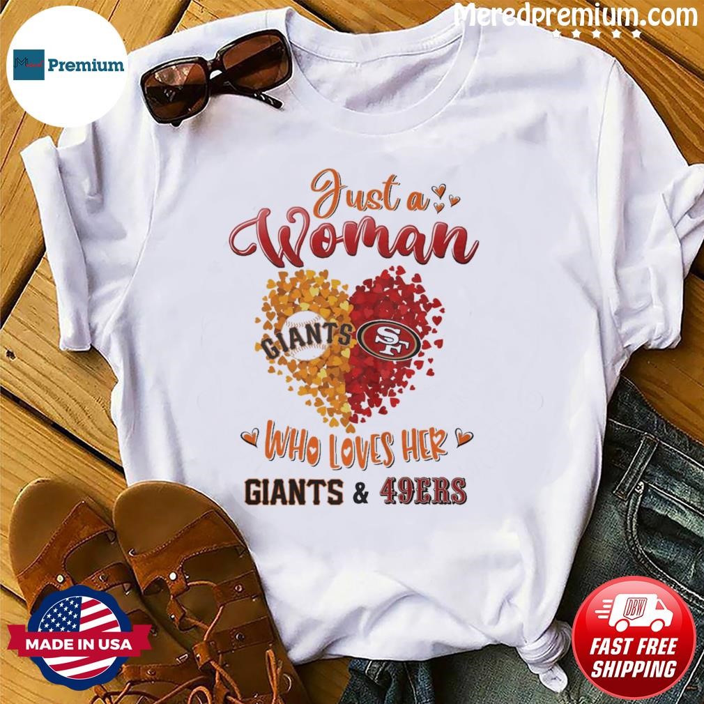 Just A Woman Who Loves Her Giants And 49ers Shirt, hoodie, longsleeve,  sweatshirt, v-neck tee