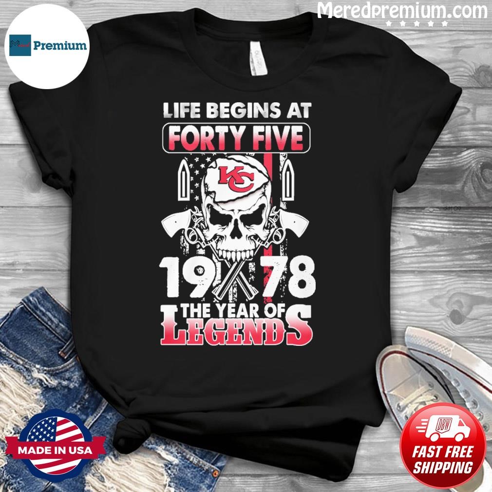 Kansas City Life Begins At Forty Five 1978 The Year Of Legends American Flag Vintage Shirt