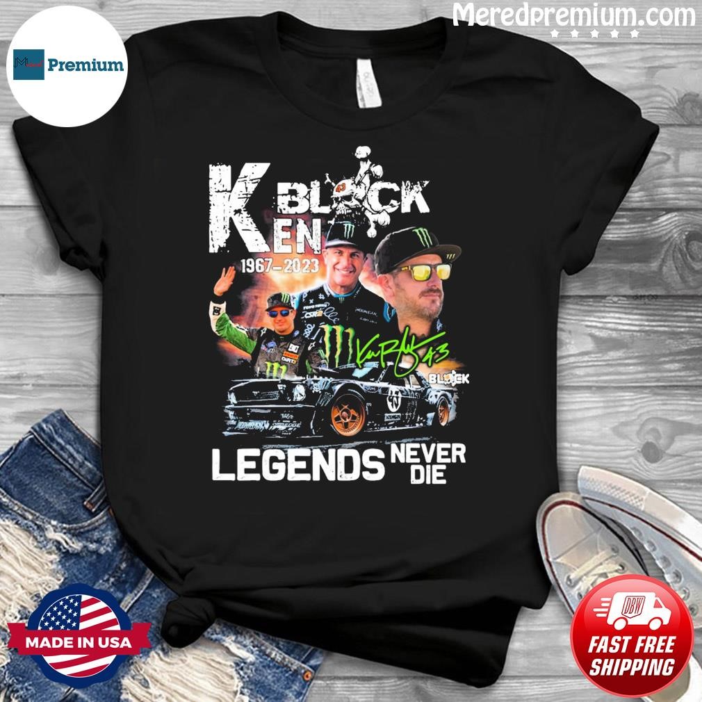 Ken Block Hoonigan Racing 1967-2023 Legends Never Die Signature Shirt
