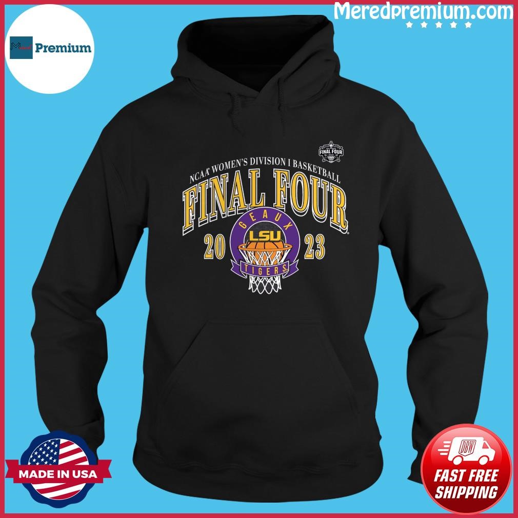 LSU Tigers 2023 NCAA Women's Basketball Tournament March Madness Final Four Shirt Hoodie.jpg