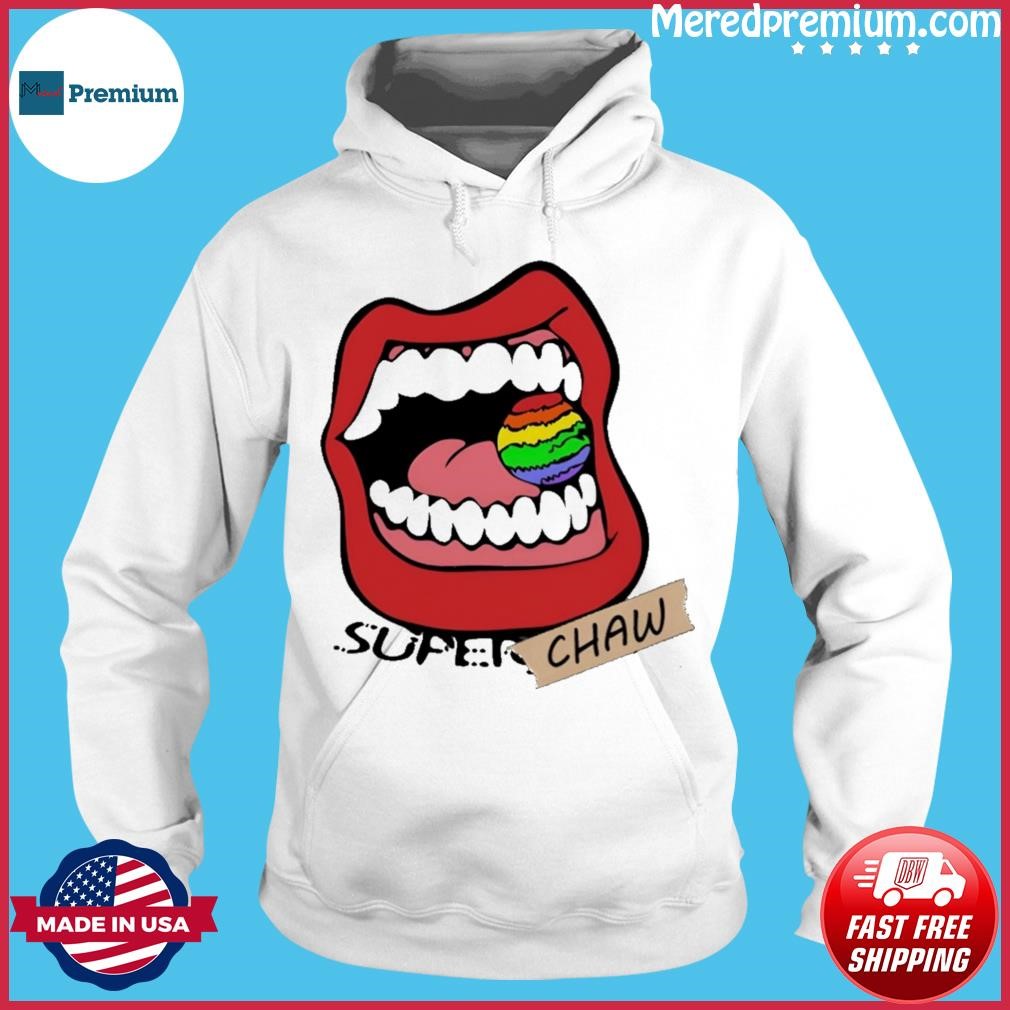 Lips Super Chaw Shirt Hoodie.jpg