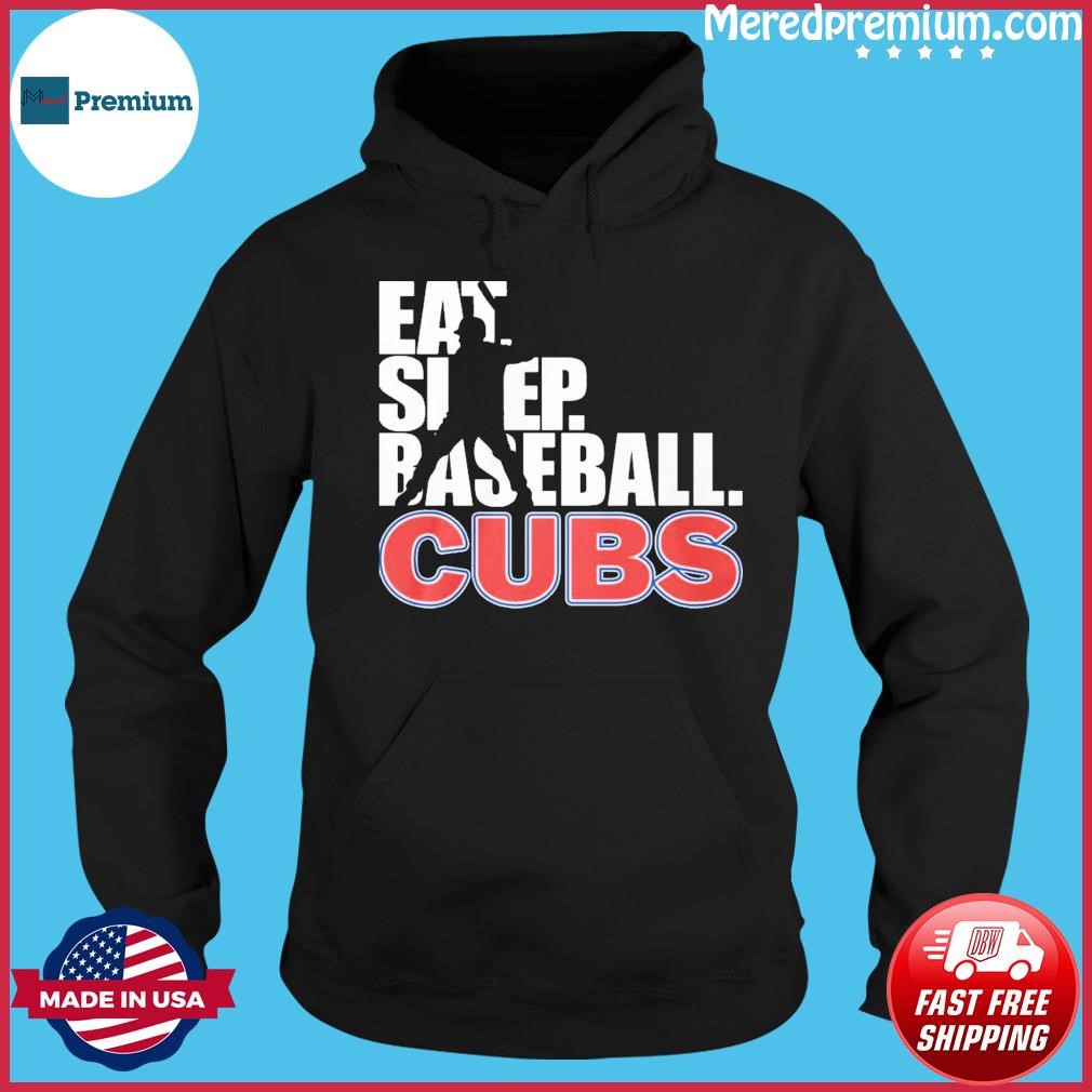 MLB Chicago CUBS Eat Sleep Baseball Shirt Hoodie.jpg