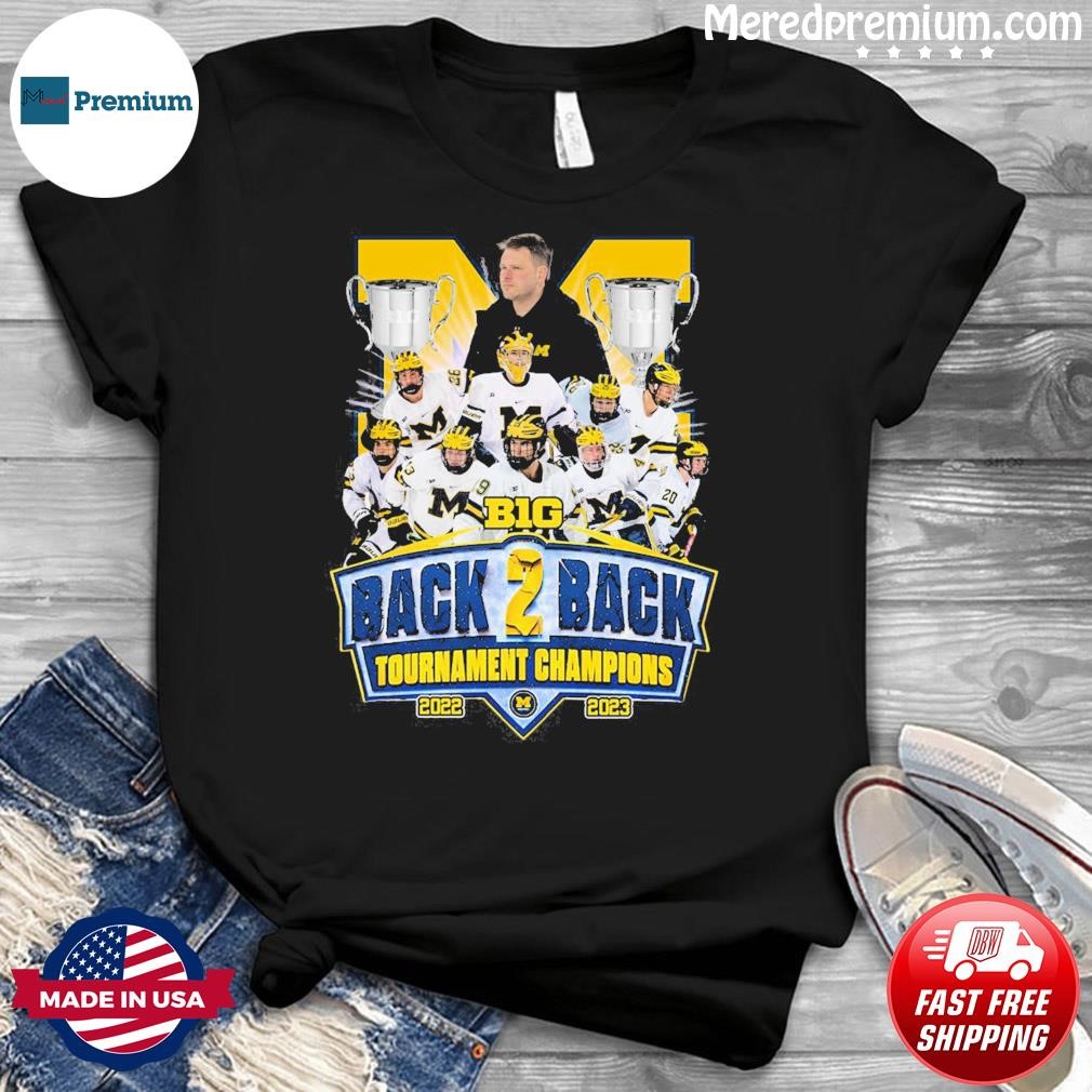 Michigan Hockey Team Sport Big Back2back Tournament Champions 2023 Shirt
