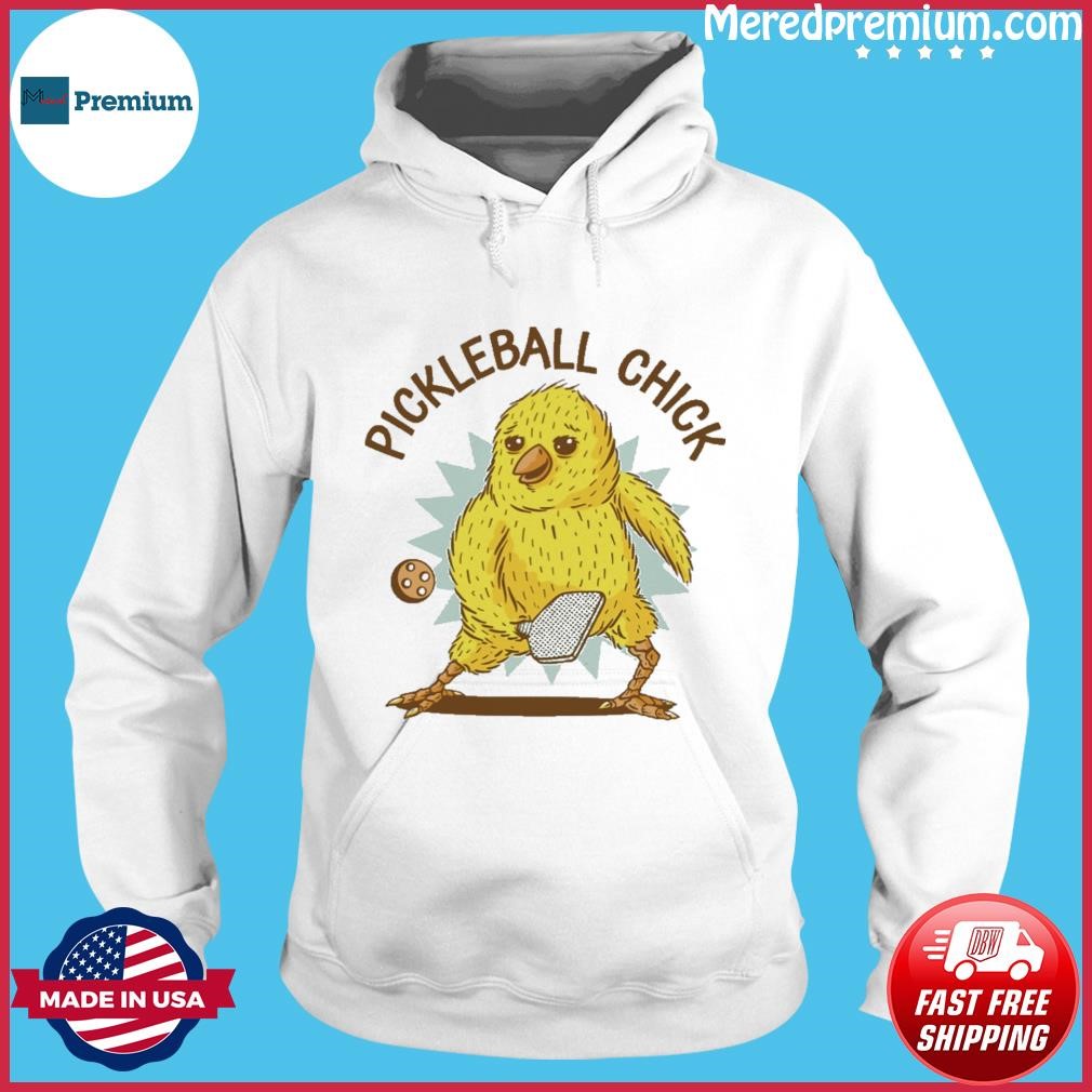 Chicken Pickleball Chick Shirt Hoodie.jpg