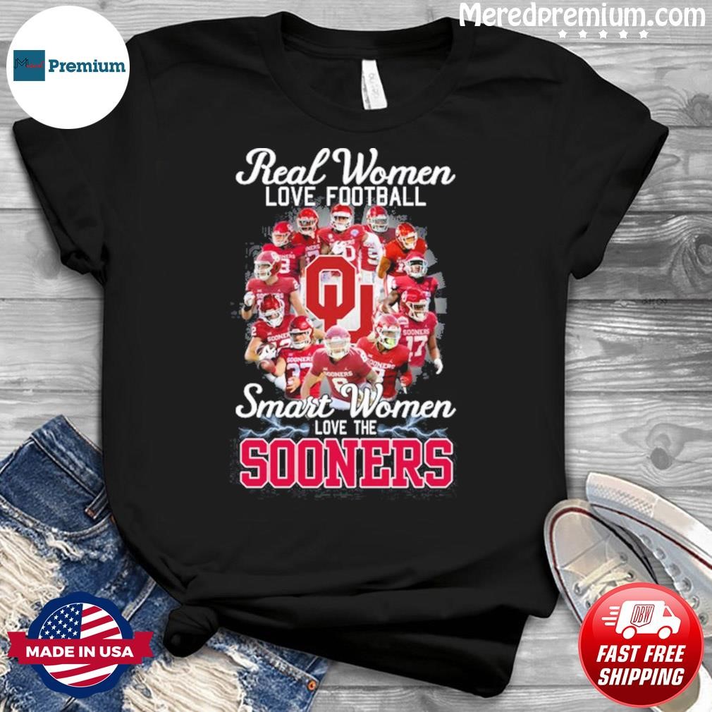 Real Women Love Football Teams Smart Women Love The Sooners Shirt