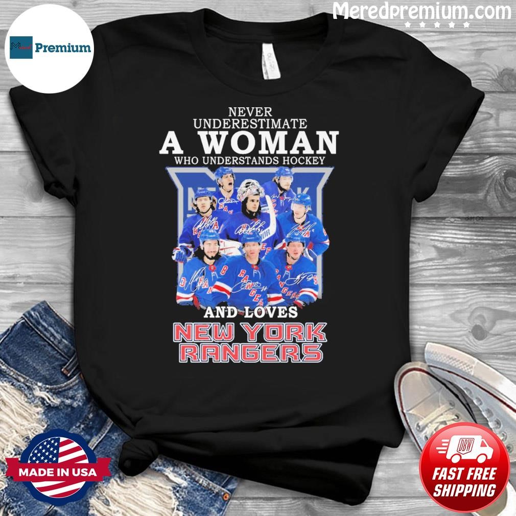 Never Underestimate A Woman Who Understands Hockey And Love New York Rangers 2023 Shirt