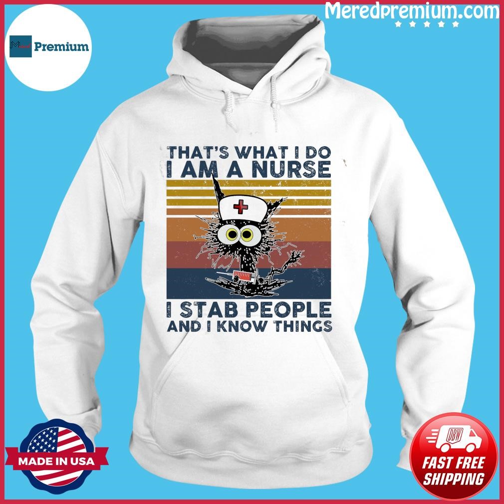 Official Black Cat That's What I Do I'm A Nurse I Stab People And I Know Things Vintage Shirt Hoodie.jpg