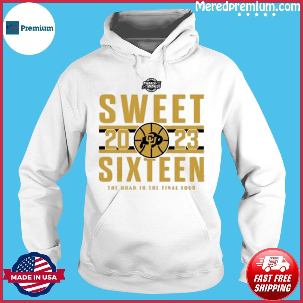 Official Colorado Buffaloes 2023 Sweet Sixteen Road To The Final Four Shirt Hoodie.jpg