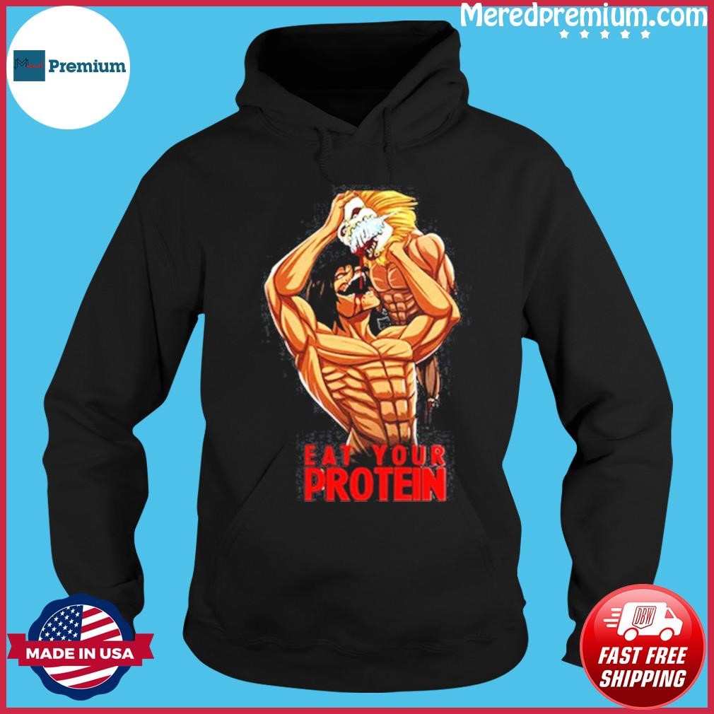 Official Eat Your Protein Attack On Titan Shirt Hoodie.jpg
