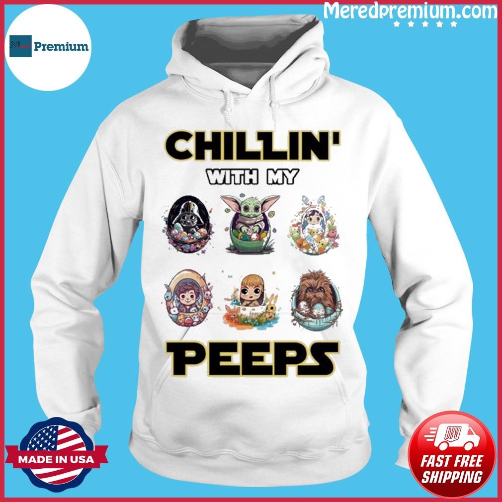 Official Eaters Chillin' With My Peeps Baby Star Wars Characters Shirt Hoodie.jpg