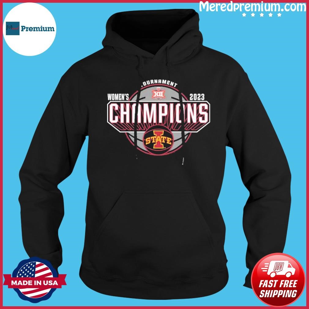 Official Iowa State Cyclones 2023 Big 12 Women's Basketball Conference Tournament Champions Shirt Hoodie.jpg