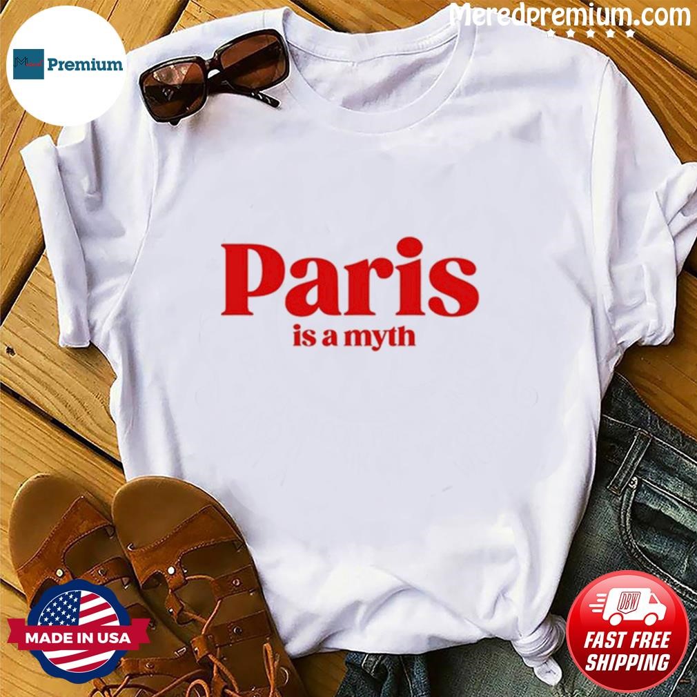 Official Paris Is A Myth TShirt