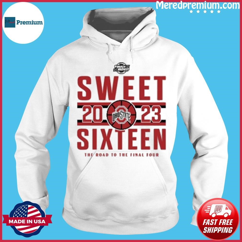 Ohio State Buckeyes Ncaa 2023 Sweet Sixteen Road To The Final Four Tee Shirt Hoodie.jpg