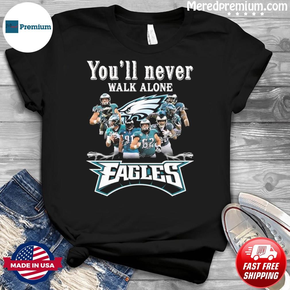 Philadelphia Eagles You'll Never Walk Alone Signatures Shirt