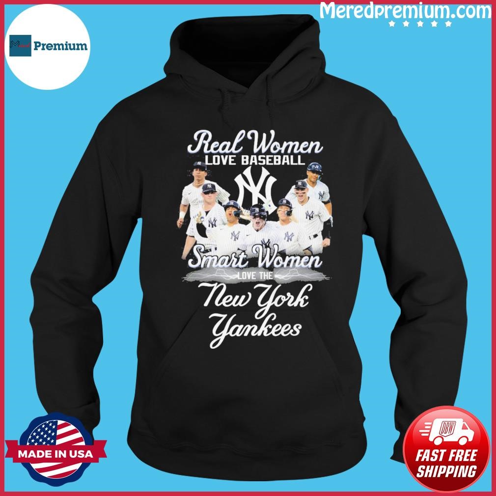 Real Women Love Baseball Smart Women Love The New York Yankees Shirt Hoodie.jpg