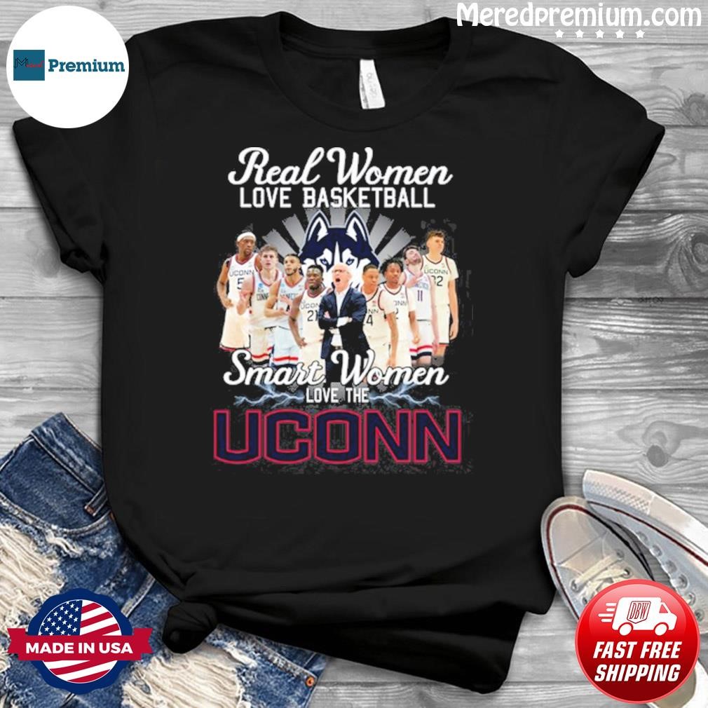 Real Women Love Basketball Team Player Smart Women Love The Uconn Shirt