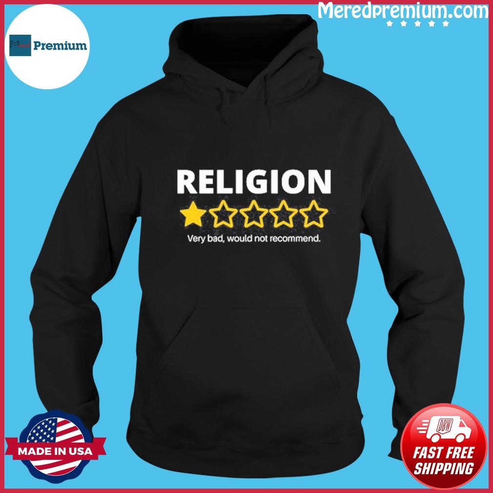 ReligiOn Very Bad Would Not Recommend T Shirt Hoodie.jpg