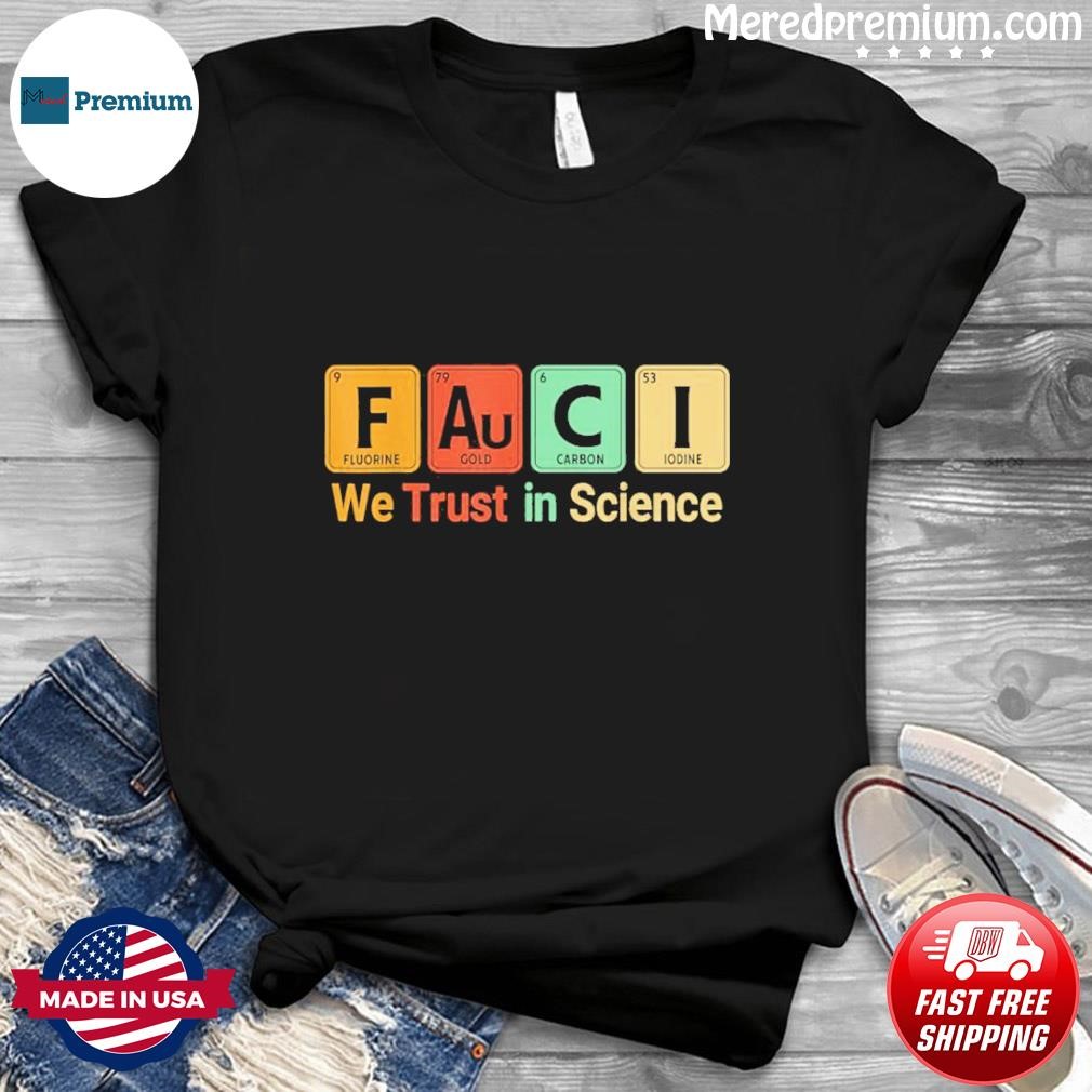 Comfort Colors Fauci We Trust In Science Not Morons Periodic Table T-Shirt