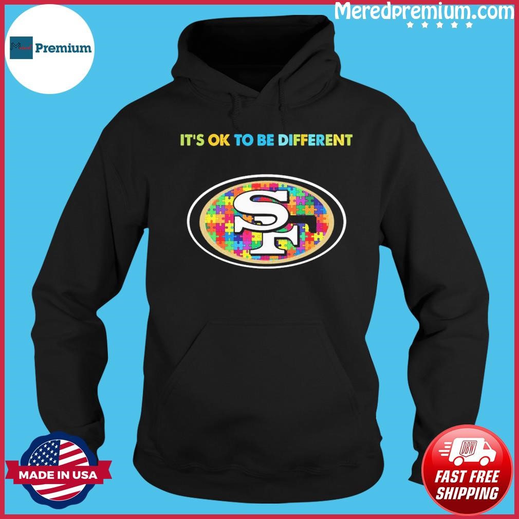 San Francisco 49ers It's Ok To Be Different Autism Awareness Shirt Hoodie.jpg