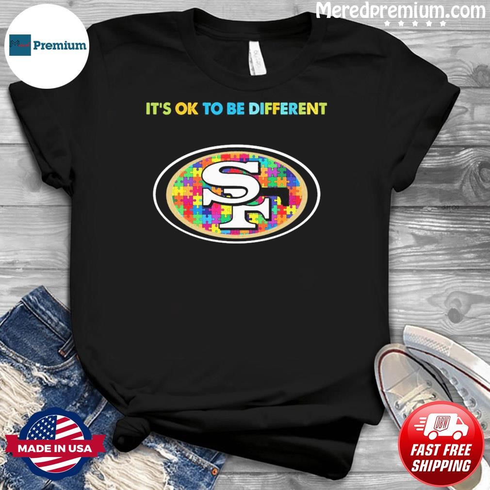 San Francisco 49ers It's Ok To Be Different Autism Awareness Shirt