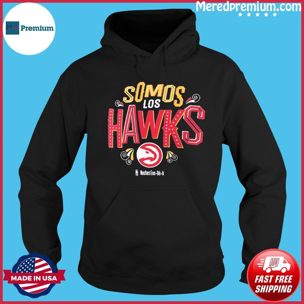 Somos Los Atlanta Hawks NBA Noches Ene-Be-A Shirt Hoodie.jpg