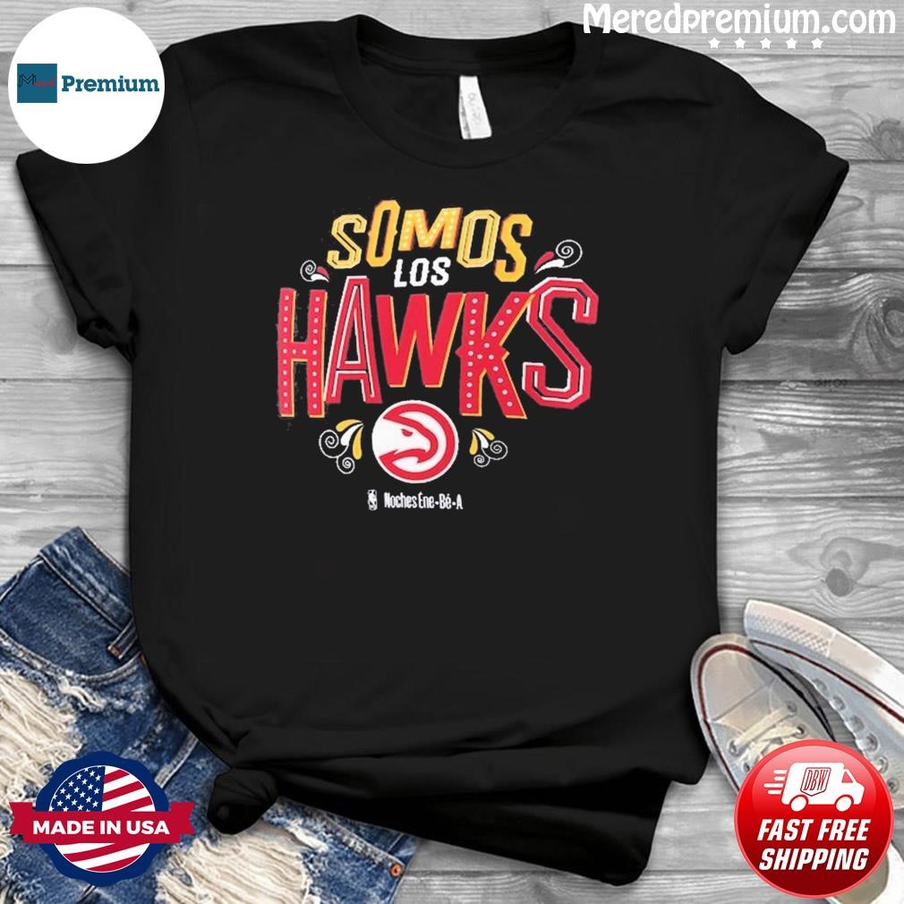 Somos Los Atlanta Hawks NBA Noches Ene-Be-A Shirt