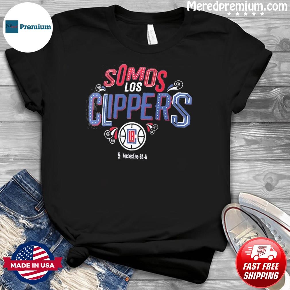 Somos Los LA Clippers NBA Noches Ene-Be-A Shirt