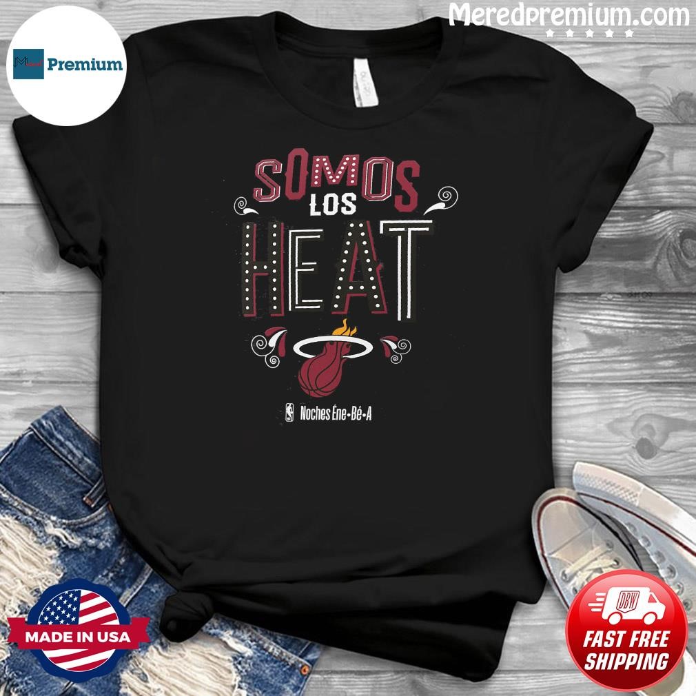 Somos Los Miami Heat NBA Noches Ene-Be-A Shirt