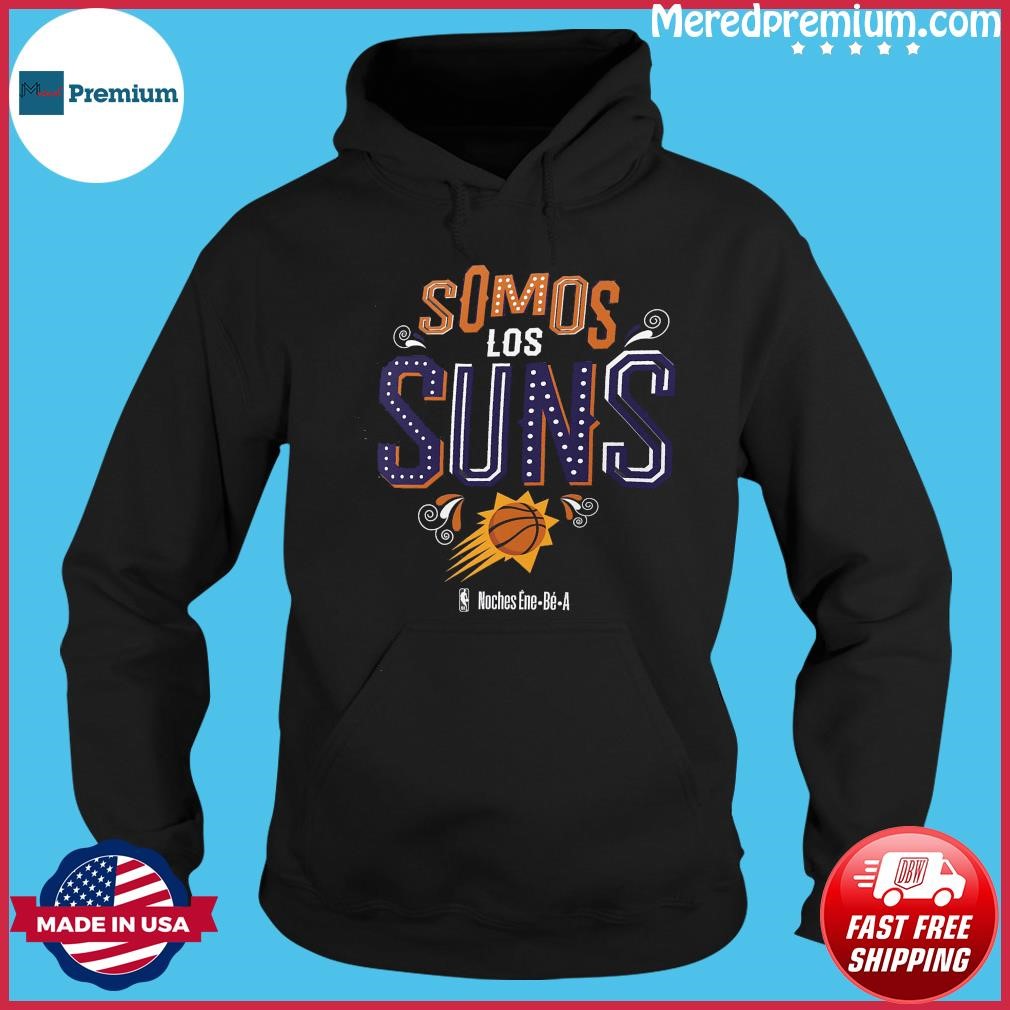 Somos Los Phoenix Suns NBA Noches Ene-Be-A Shirt Hoodie.jpg