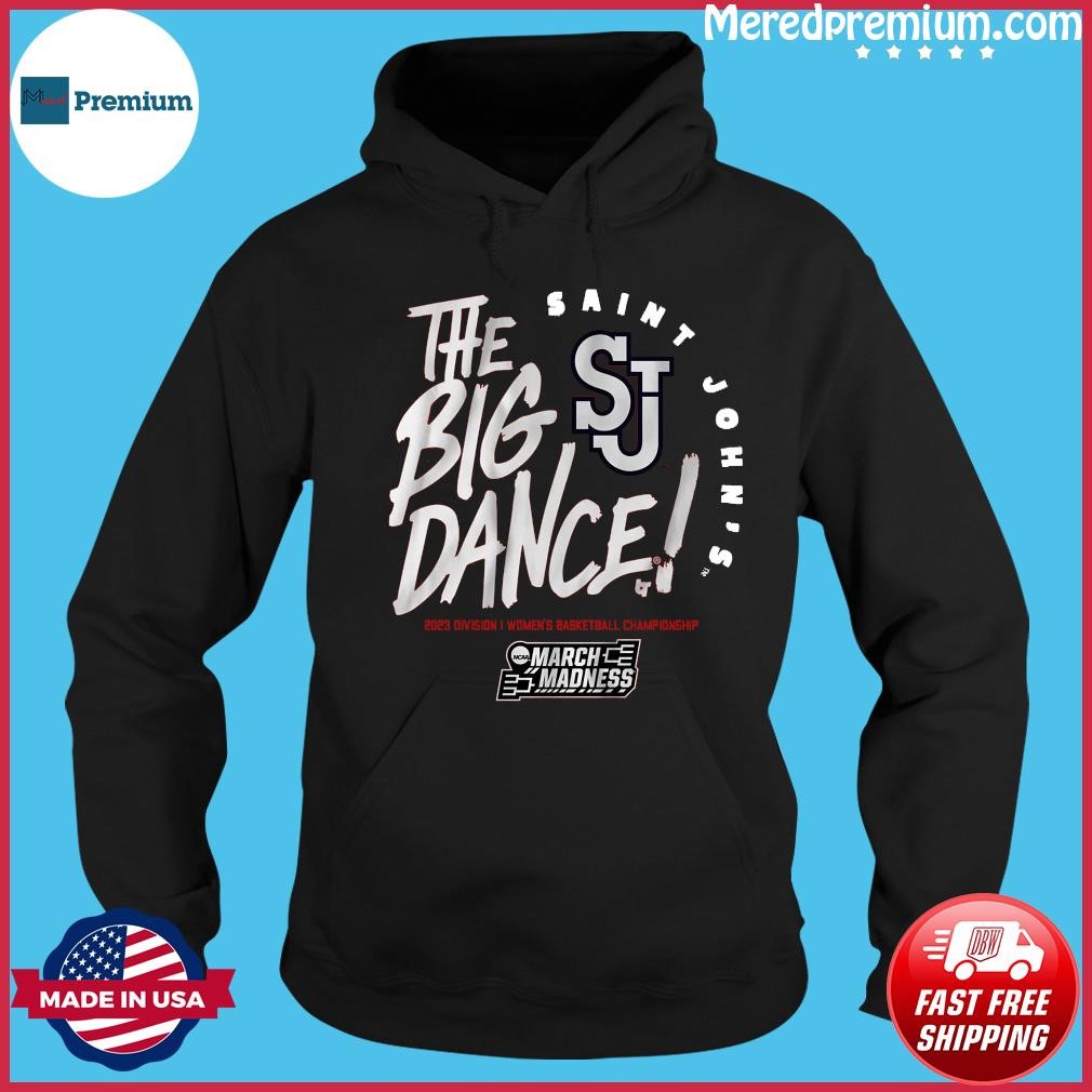 St John's Red Storm The Big Dance 2023 Women's Basketball March Madness Shirt Hoodie.jpg