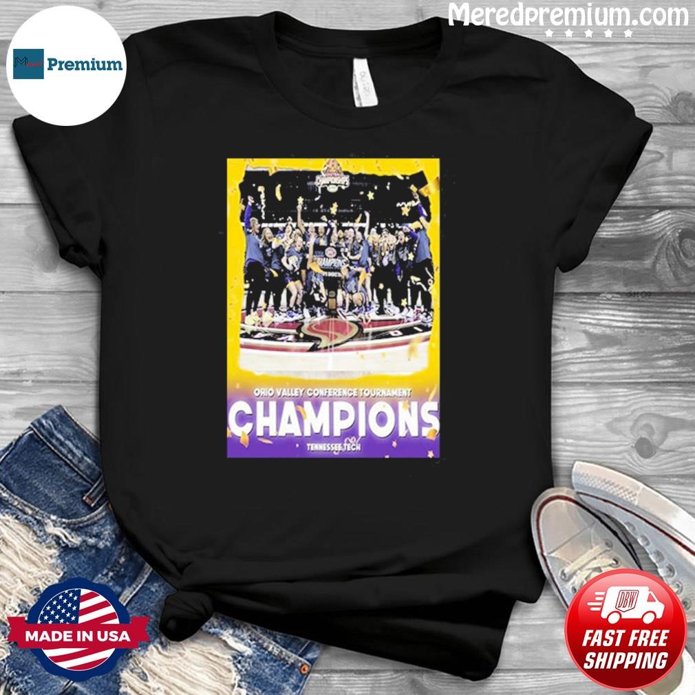 Tennessee Tech Womens Basketball Are 2023 Ohio Valley Conference Tournament Champions Shirt