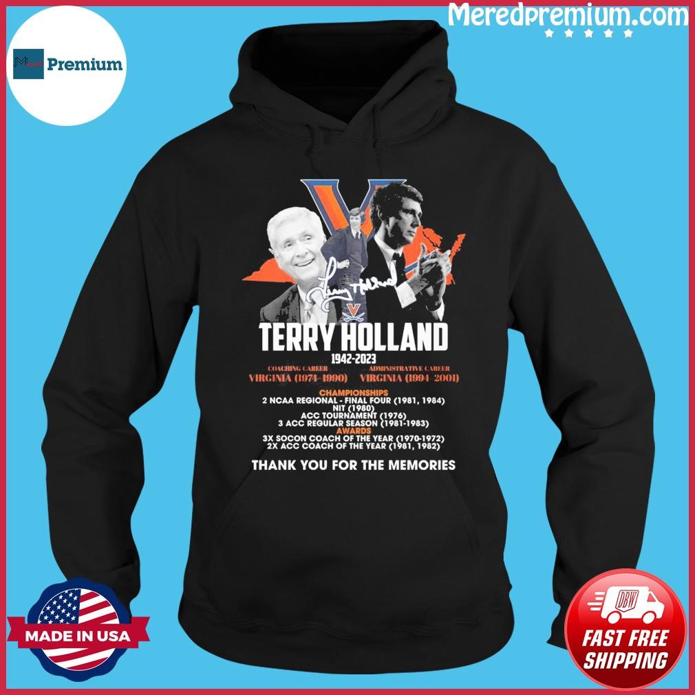 Terry Holland Virginia Cavaliers 1942-2023 Thank You For The Memories Signature Shirt Hoodie.jpg