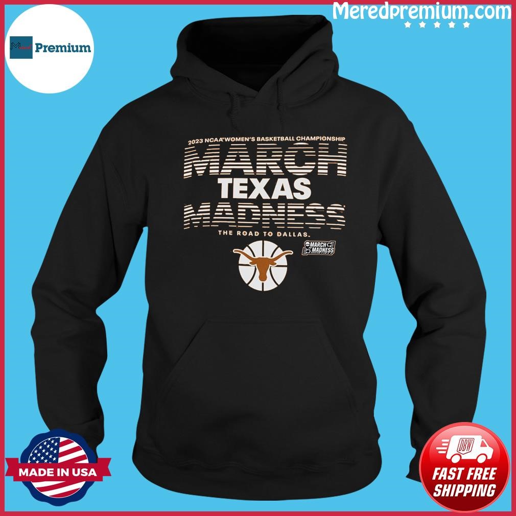 Texas Longhorns Women's Basketball 2023 NCAA March Madness Shirt Hoodie.jpg