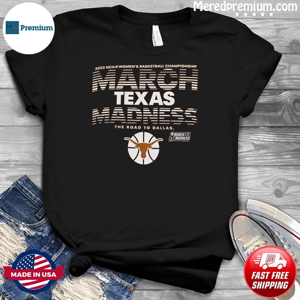 Texas Longhorns Women's Basketball 2023 NCAA March Madness Shirt