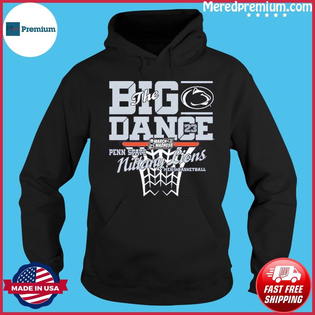 The Big Dance March Madness 2023 Penn State Nittany Lions Shirt Hoodie.jpg