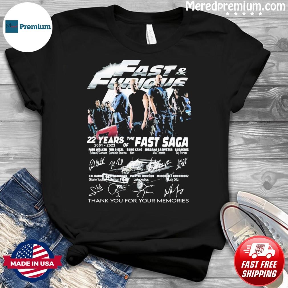 The Fast Saga Fast & Furious 22 Years 2001-2023 Thank You For The Memories Signatures Shirt