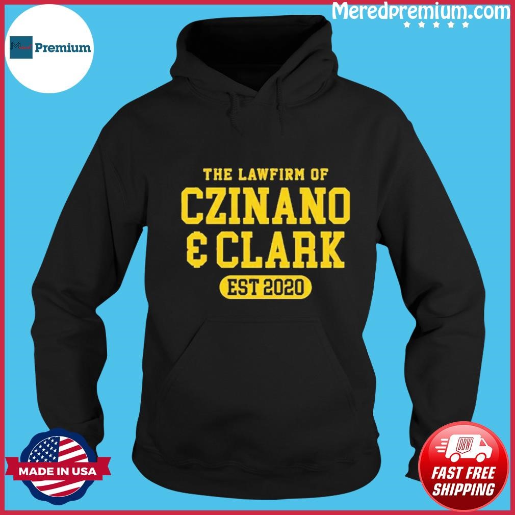 The law firm of Czinado & Clark EST 2020 Shirt Hoodie.jpg