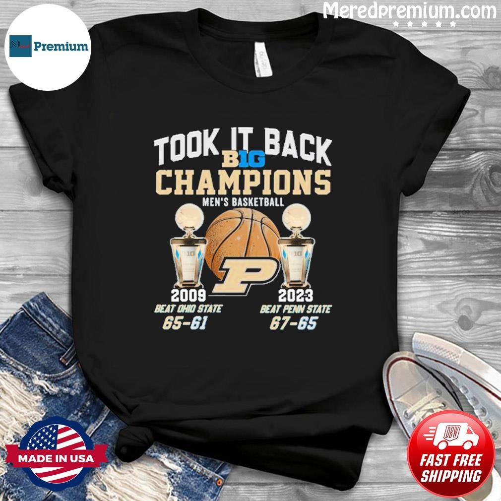 Took It Back Big Champions Men's Basketball Beat Ohio State Beat Penn State Shirt